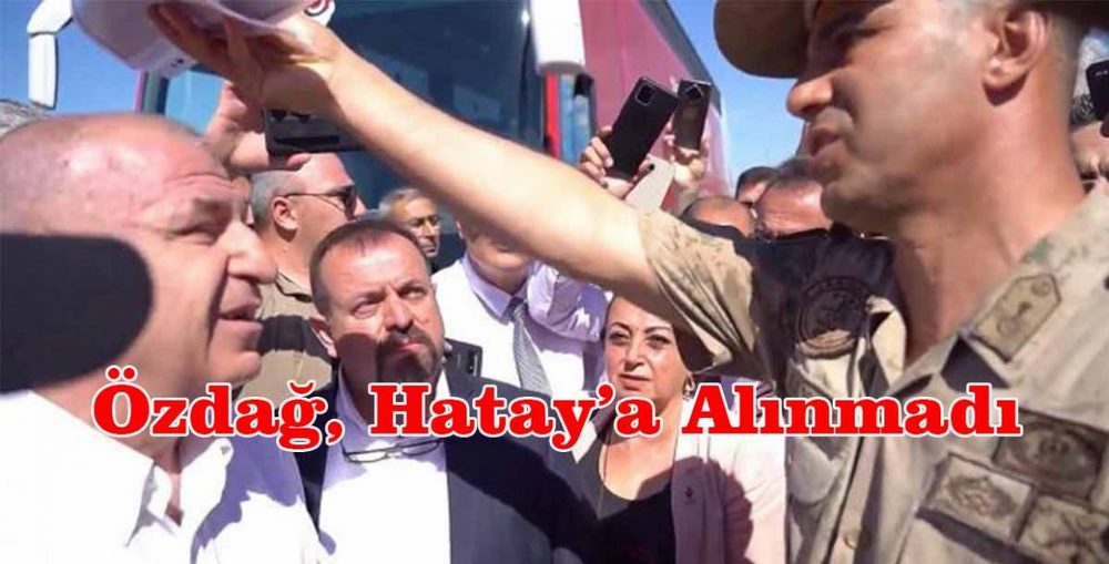 Zafer Parti Genel Başkanı Özdağ, Erzin’de Durduruldu